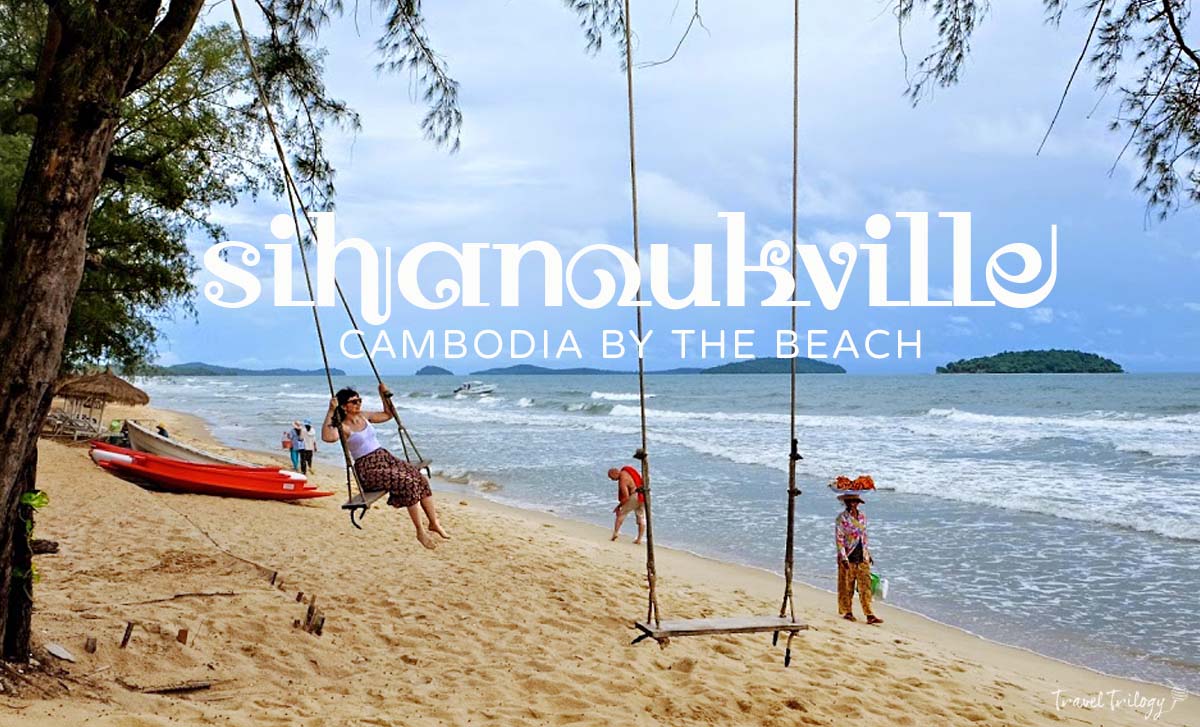 SIHANOUKVILLE- THE LAID BACK EPICENTER OF CAMBODIA